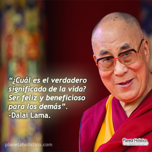 Las mejores frases y enseñanzas del Dalai Lama - Planeta Holístico :: El  portal del Nuevo Milenio: Tradiciones Espirituales – Terapias Holísticas y  Alternativas – Cursos con salida laboral